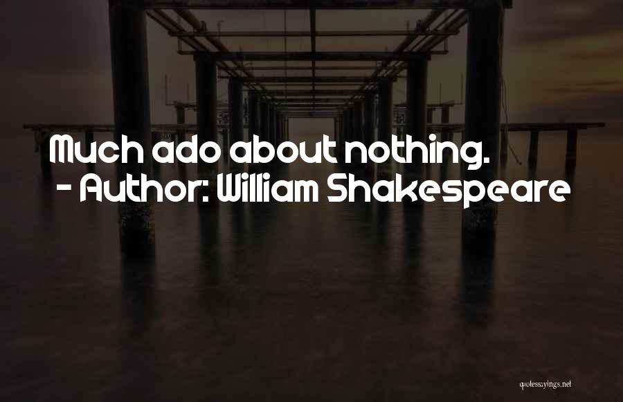 William Shakespeare Quotes: Much Ado About Nothing.