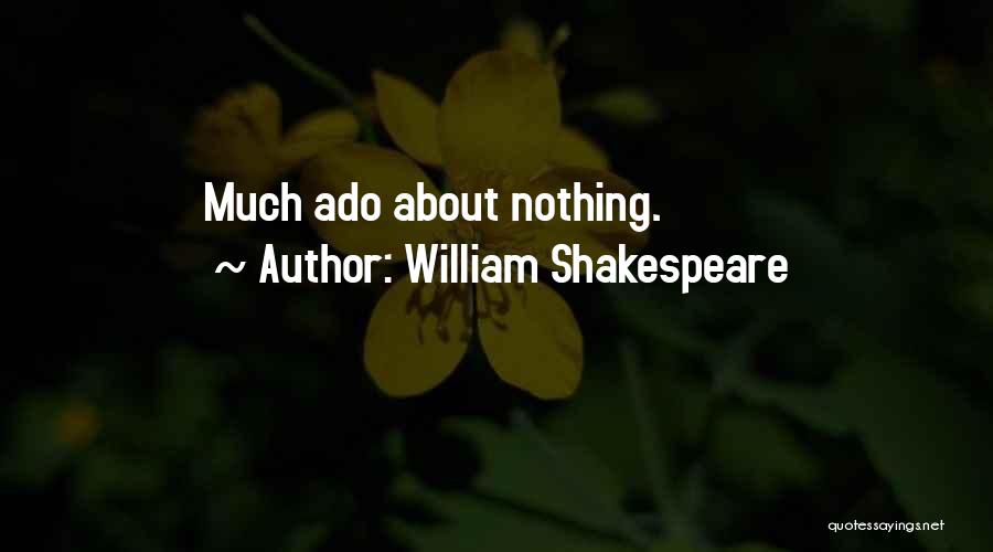William Shakespeare Quotes: Much Ado About Nothing.