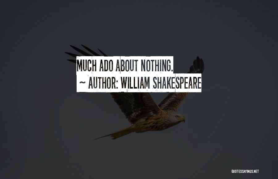 William Shakespeare Quotes: Much Ado About Nothing.