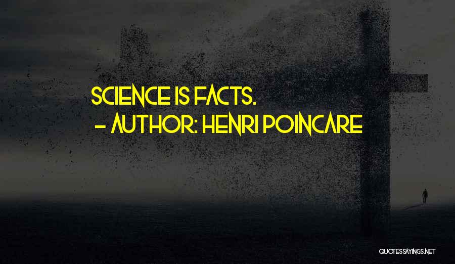 Henri Poincare Quotes: Science Is Facts.