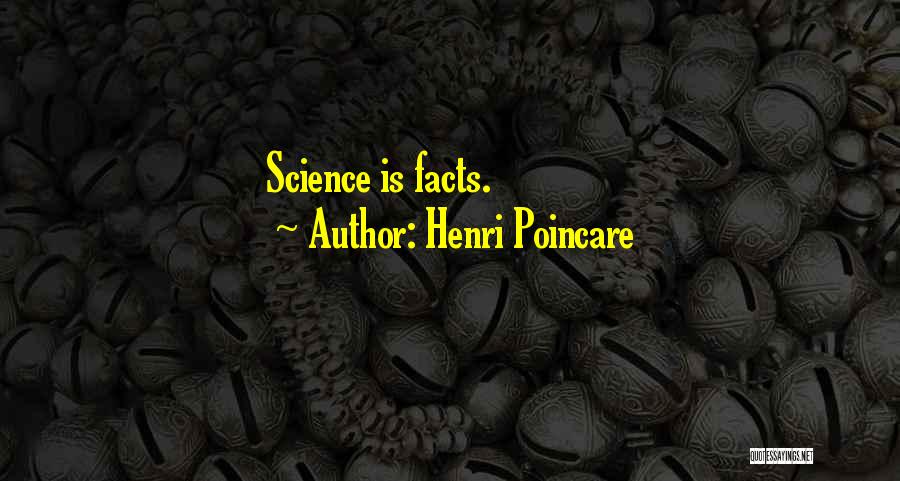 Henri Poincare Quotes: Science Is Facts.