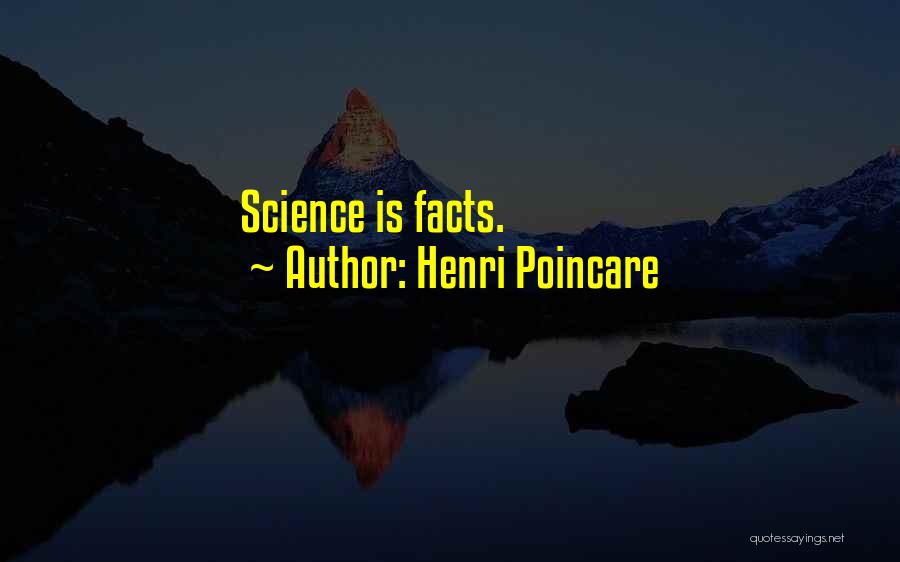 Henri Poincare Quotes: Science Is Facts.