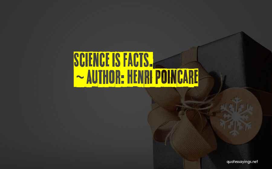 Henri Poincare Quotes: Science Is Facts.