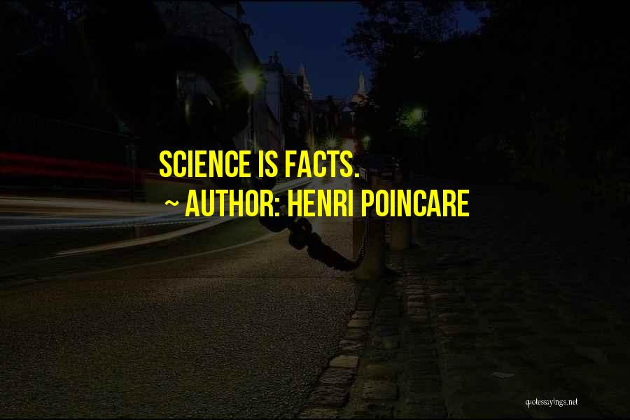 Henri Poincare Quotes: Science Is Facts.