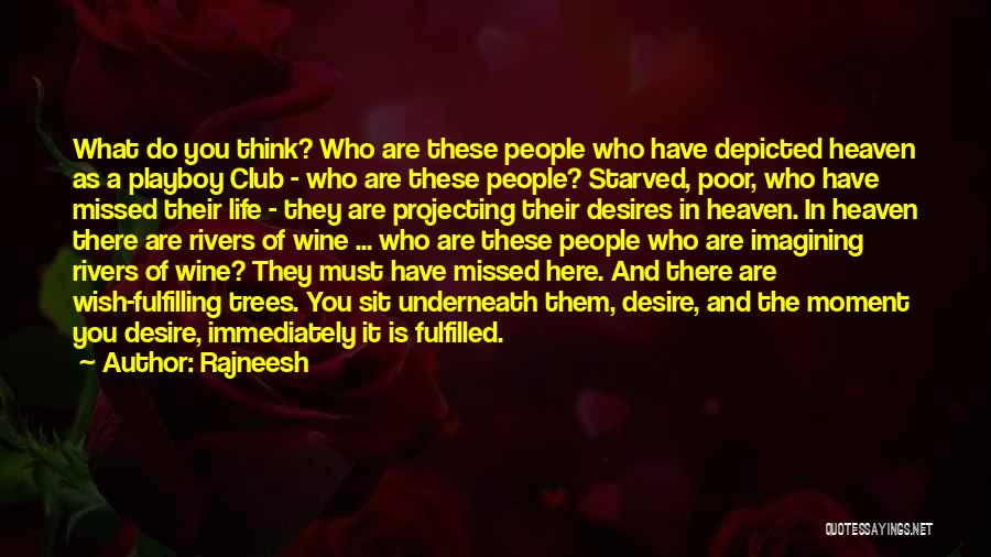 Rajneesh Quotes: What Do You Think? Who Are These People Who Have Depicted Heaven As A Playboy Club - Who Are These