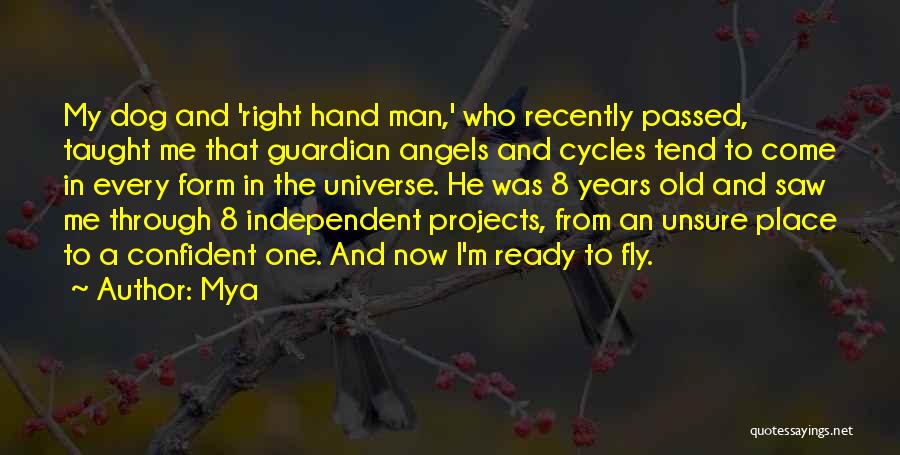 Mya Quotes: My Dog And 'right Hand Man,' Who Recently Passed, Taught Me That Guardian Angels And Cycles Tend To Come In