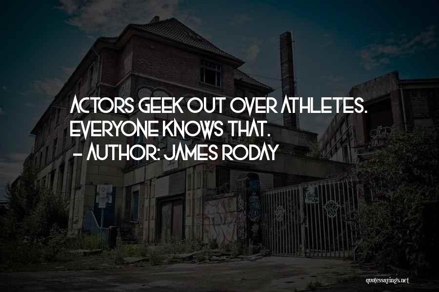 James Roday Quotes: Actors Geek Out Over Athletes. Everyone Knows That.