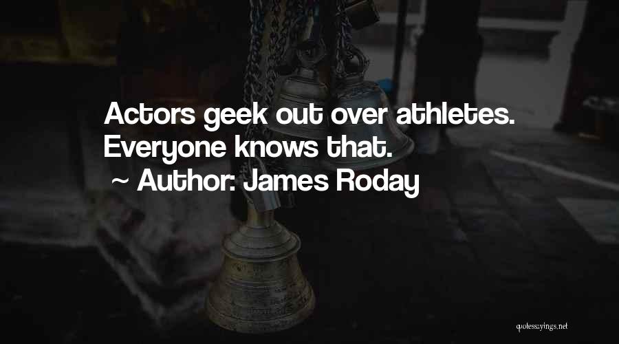 James Roday Quotes: Actors Geek Out Over Athletes. Everyone Knows That.