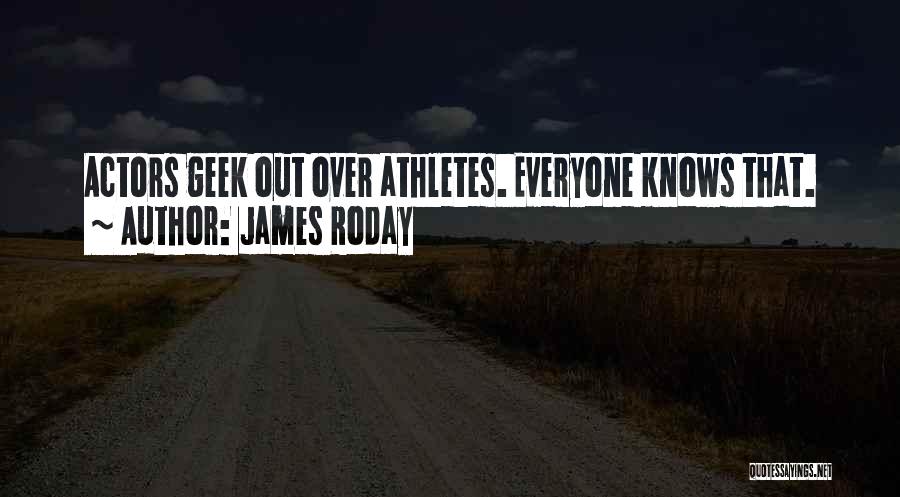 James Roday Quotes: Actors Geek Out Over Athletes. Everyone Knows That.