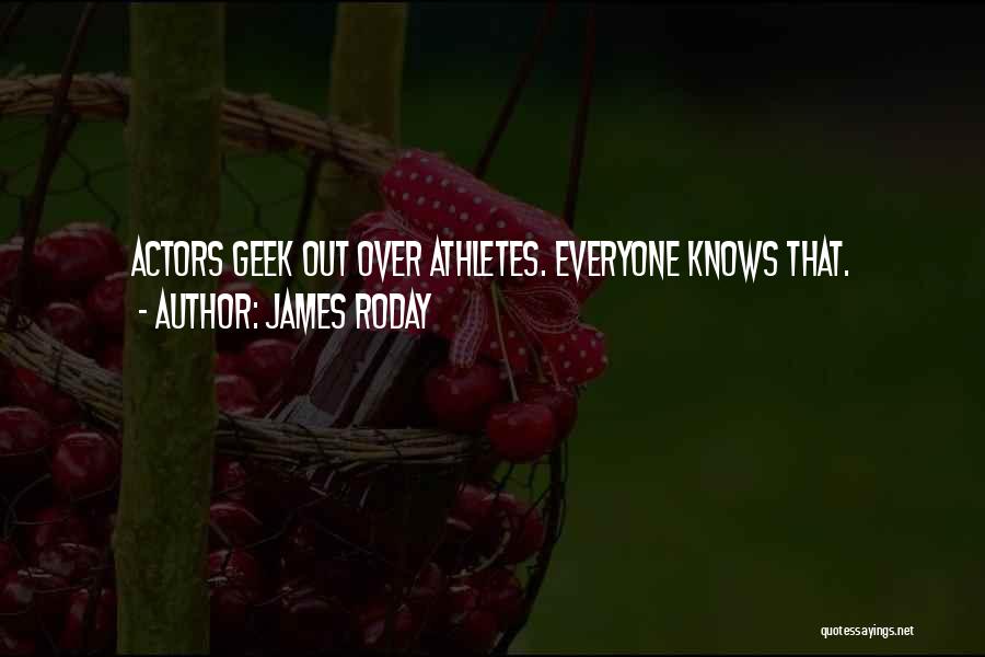 James Roday Quotes: Actors Geek Out Over Athletes. Everyone Knows That.