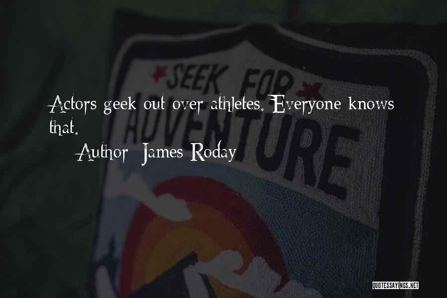 James Roday Quotes: Actors Geek Out Over Athletes. Everyone Knows That.