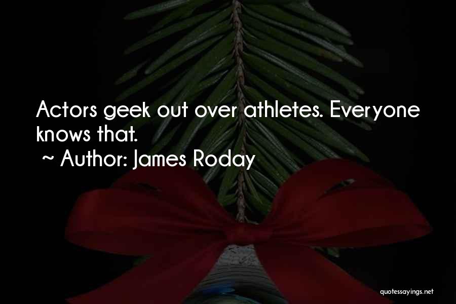 James Roday Quotes: Actors Geek Out Over Athletes. Everyone Knows That.