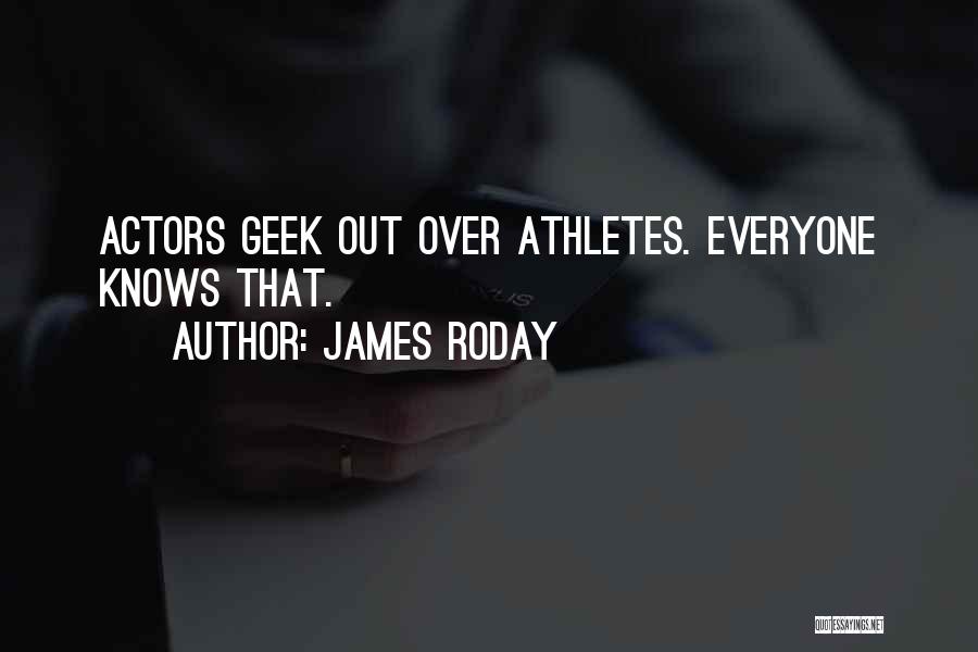 James Roday Quotes: Actors Geek Out Over Athletes. Everyone Knows That.