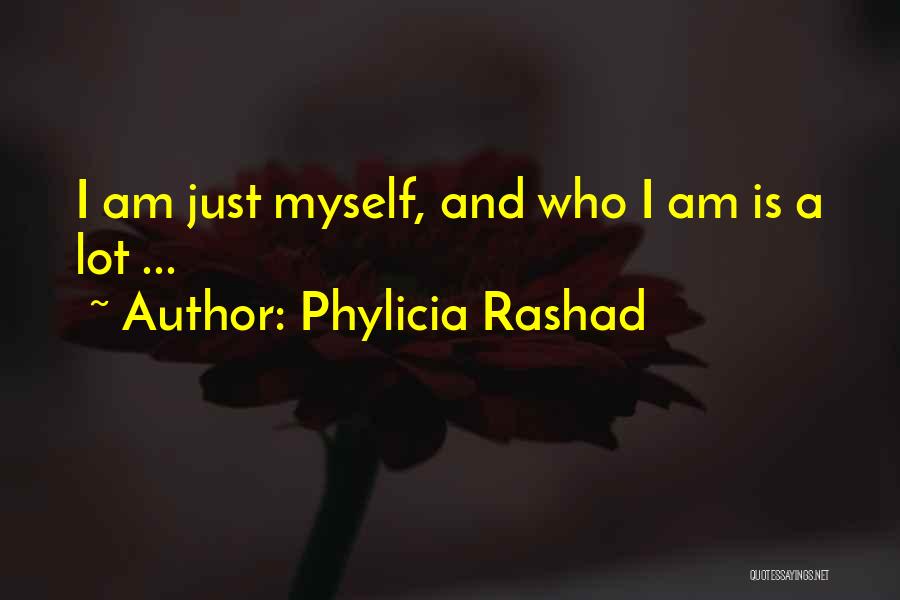 Phylicia Rashad Quotes: I Am Just Myself, And Who I Am Is A Lot ...