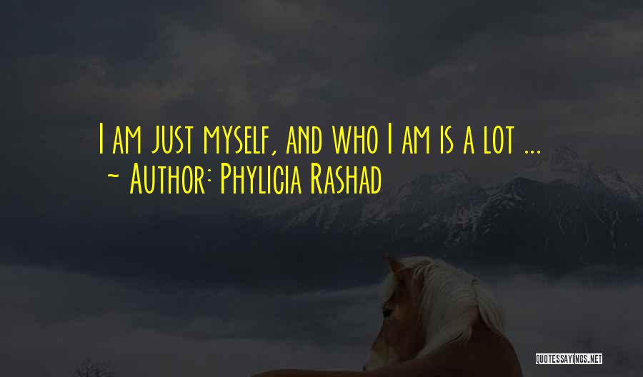 Phylicia Rashad Quotes: I Am Just Myself, And Who I Am Is A Lot ...