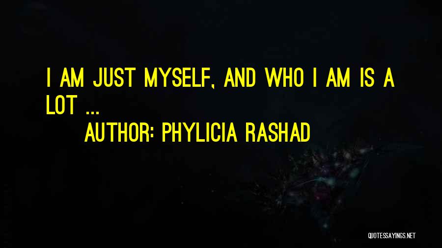 Phylicia Rashad Quotes: I Am Just Myself, And Who I Am Is A Lot ...
