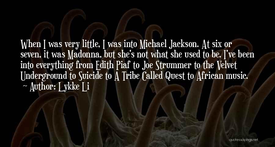 Lykke Li Quotes: When I Was Very Little, I Was Into Michael Jackson. At Six Or Seven, It Was Madonna, But She's Not