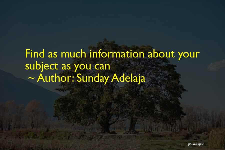 Sunday Adelaja Quotes: Find As Much Information About Your Subject As You Can