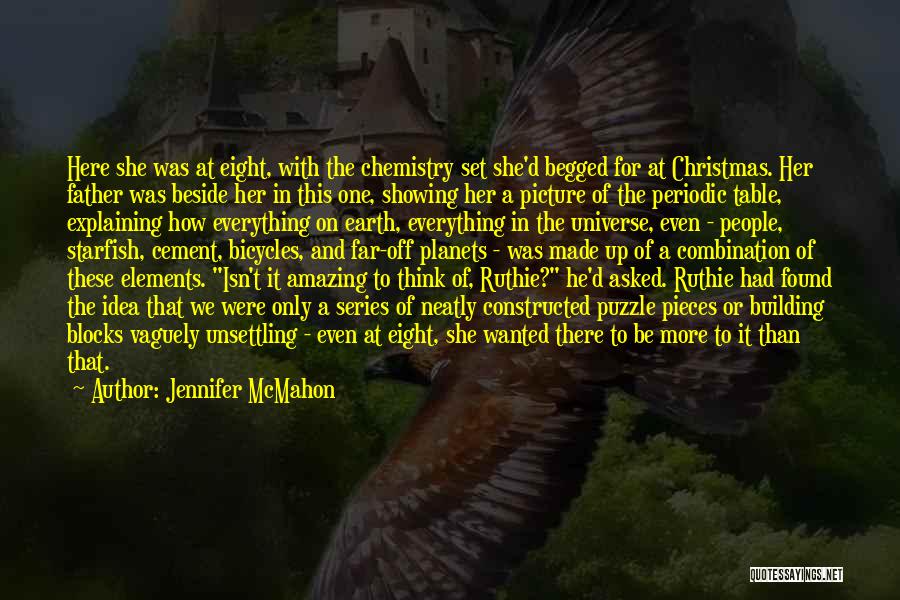 Jennifer McMahon Quotes: Here She Was At Eight, With The Chemistry Set She'd Begged For At Christmas. Her Father Was Beside Her In