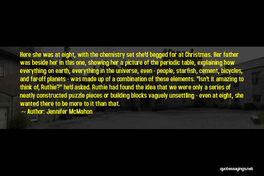 Jennifer McMahon Quotes: Here She Was At Eight, With The Chemistry Set She'd Begged For At Christmas. Her Father Was Beside Her In