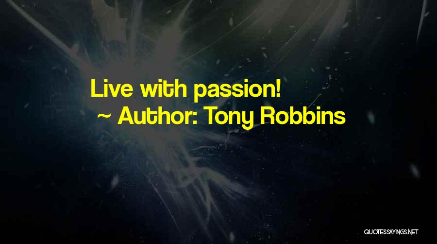 Tony Robbins Quotes: Live With Passion!