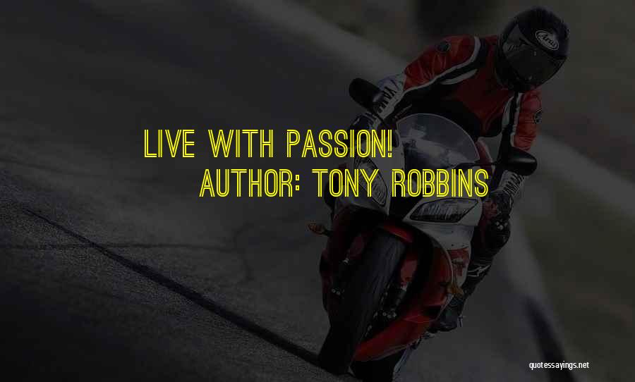 Tony Robbins Quotes: Live With Passion!