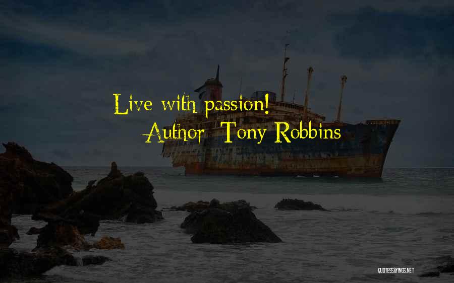 Tony Robbins Quotes: Live With Passion!