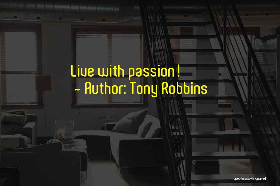 Tony Robbins Quotes: Live With Passion!
