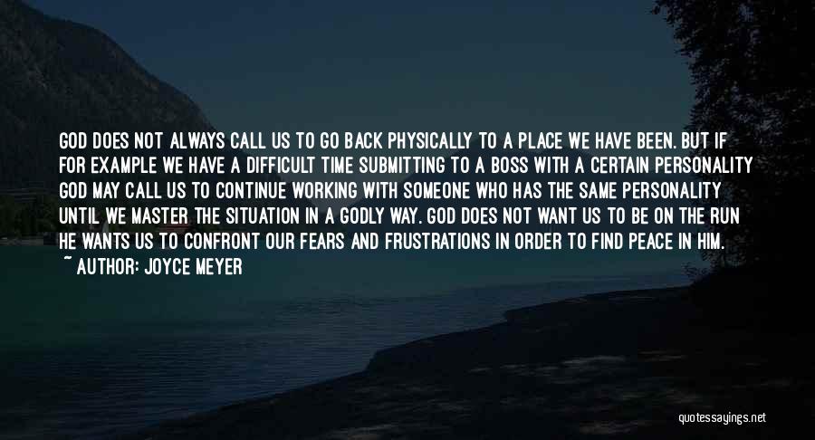 Joyce Meyer Quotes: God Does Not Always Call Us To Go Back Physically To A Place We Have Been. But If For Example