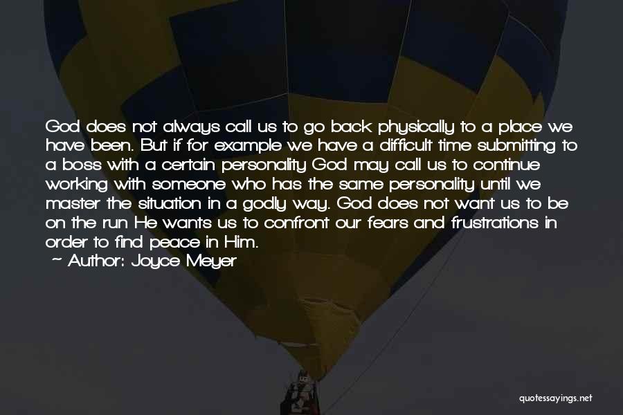 Joyce Meyer Quotes: God Does Not Always Call Us To Go Back Physically To A Place We Have Been. But If For Example
