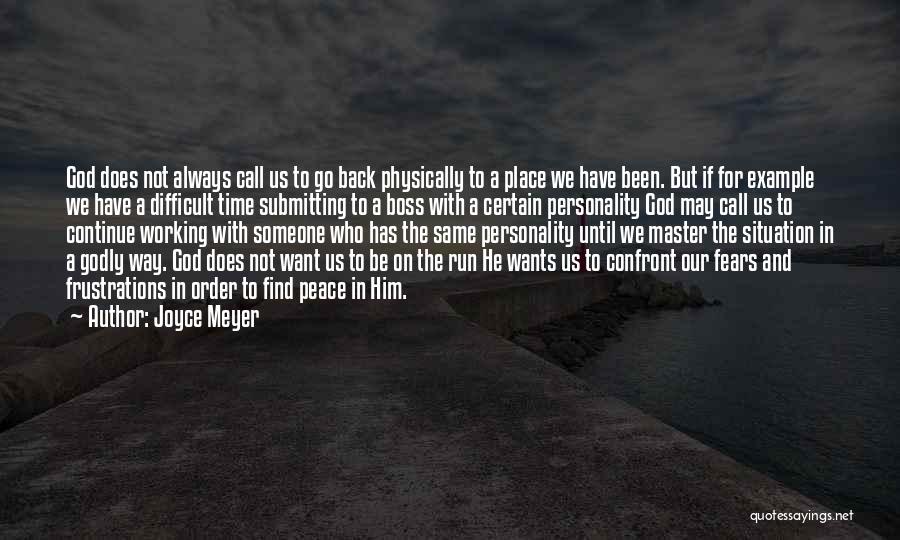 Joyce Meyer Quotes: God Does Not Always Call Us To Go Back Physically To A Place We Have Been. But If For Example