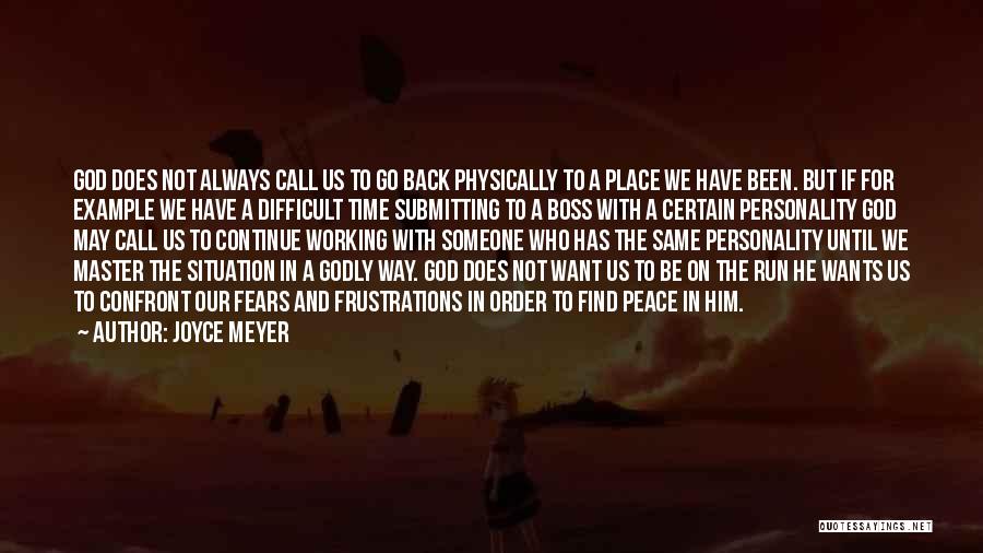 Joyce Meyer Quotes: God Does Not Always Call Us To Go Back Physically To A Place We Have Been. But If For Example