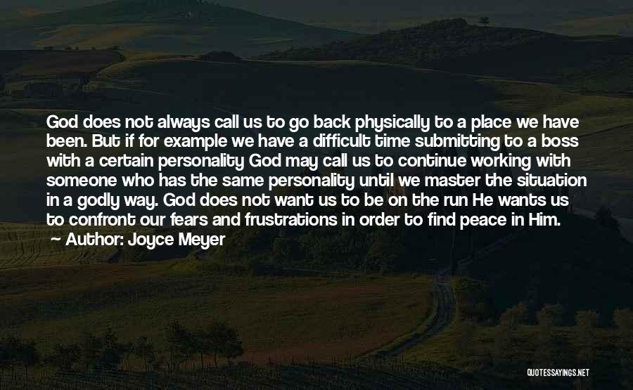 Joyce Meyer Quotes: God Does Not Always Call Us To Go Back Physically To A Place We Have Been. But If For Example