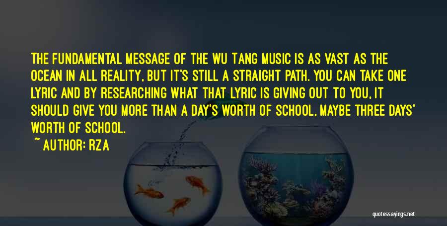 RZA Quotes: The Fundamental Message Of The Wu Tang Music Is As Vast As The Ocean In All Reality, But It's Still