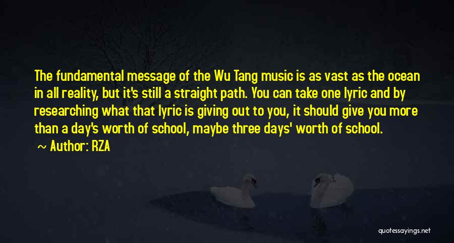 RZA Quotes: The Fundamental Message Of The Wu Tang Music Is As Vast As The Ocean In All Reality, But It's Still