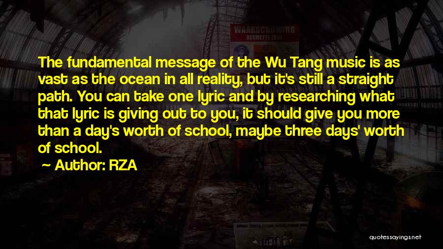 RZA Quotes: The Fundamental Message Of The Wu Tang Music Is As Vast As The Ocean In All Reality, But It's Still