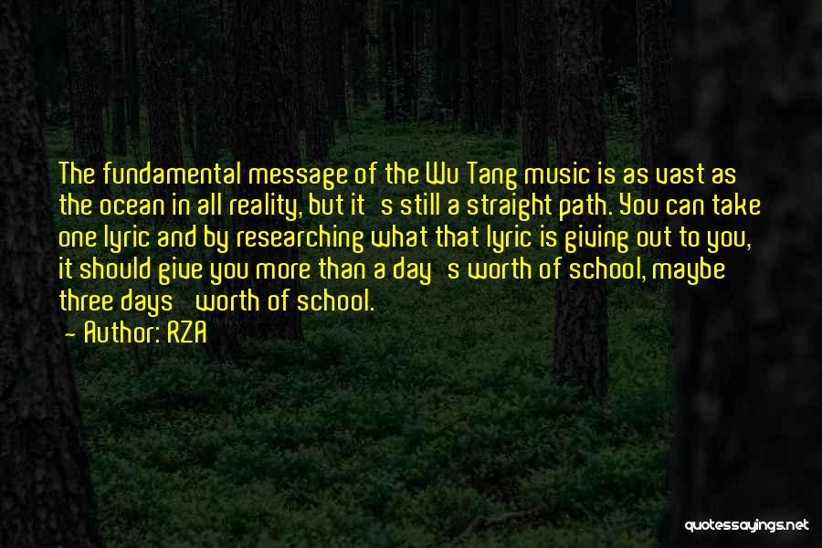 RZA Quotes: The Fundamental Message Of The Wu Tang Music Is As Vast As The Ocean In All Reality, But It's Still