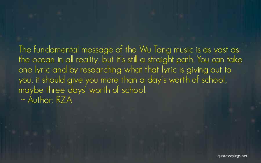 RZA Quotes: The Fundamental Message Of The Wu Tang Music Is As Vast As The Ocean In All Reality, But It's Still