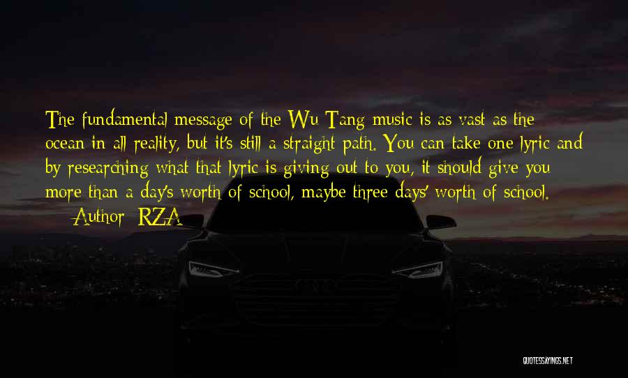 RZA Quotes: The Fundamental Message Of The Wu Tang Music Is As Vast As The Ocean In All Reality, But It's Still