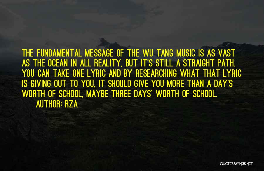 RZA Quotes: The Fundamental Message Of The Wu Tang Music Is As Vast As The Ocean In All Reality, But It's Still