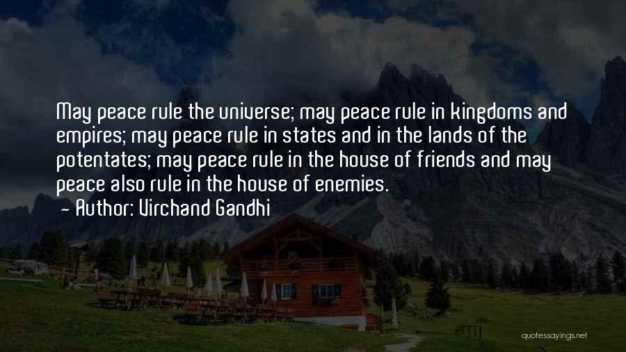 Virchand Gandhi Quotes: May Peace Rule The Universe; May Peace Rule In Kingdoms And Empires; May Peace Rule In States And In The