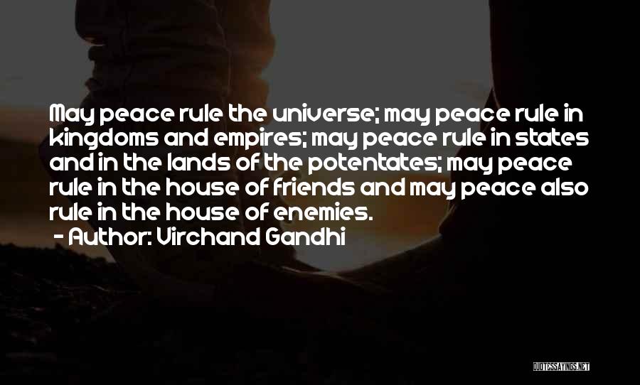 Virchand Gandhi Quotes: May Peace Rule The Universe; May Peace Rule In Kingdoms And Empires; May Peace Rule In States And In The