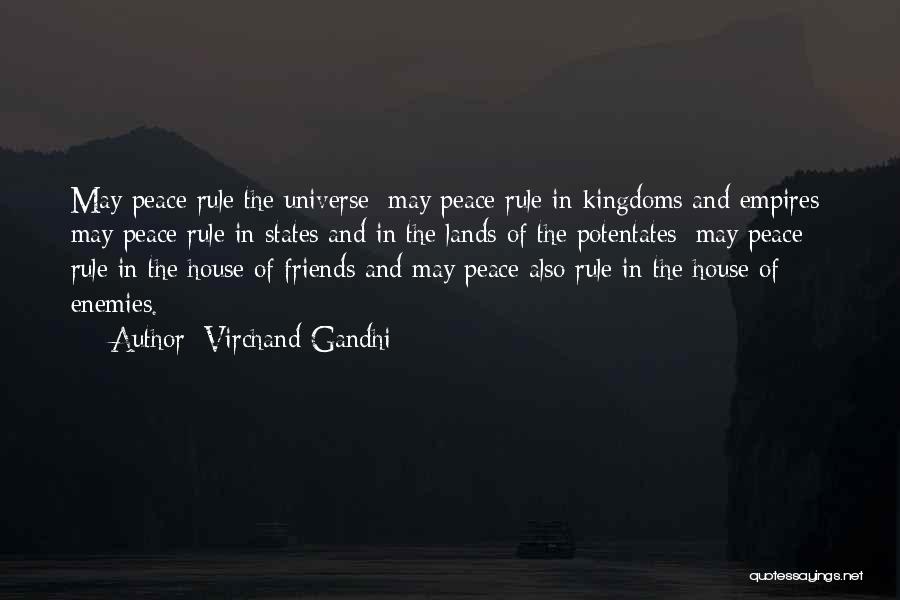 Virchand Gandhi Quotes: May Peace Rule The Universe; May Peace Rule In Kingdoms And Empires; May Peace Rule In States And In The