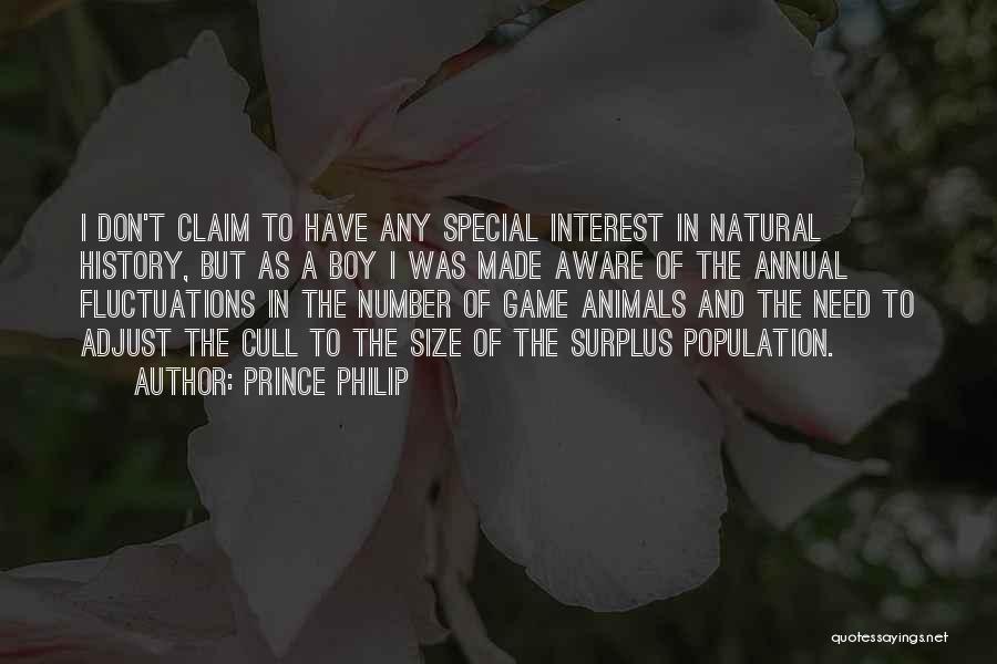 Prince Philip Quotes: I Don't Claim To Have Any Special Interest In Natural History, But As A Boy I Was Made Aware Of