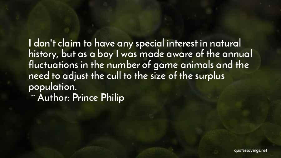 Prince Philip Quotes: I Don't Claim To Have Any Special Interest In Natural History, But As A Boy I Was Made Aware Of