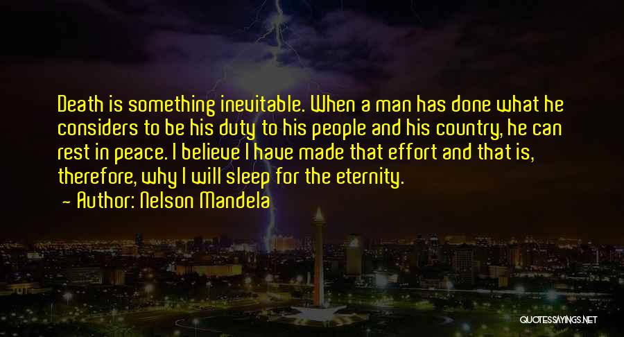 Nelson Mandela Quotes: Death Is Something Inevitable. When A Man Has Done What He Considers To Be His Duty To His People And
