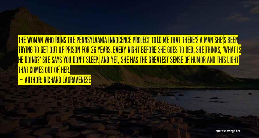 Richard LaGravenese Quotes: The Woman Who Runs The Pennsylvania Innocence Project Told Me That There's A Man She's Been Trying To Get Out