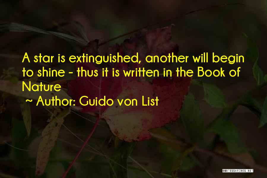 Guido Von List Quotes: A Star Is Extinguished, Another Will Begin To Shine - Thus It Is Written In The Book Of Nature