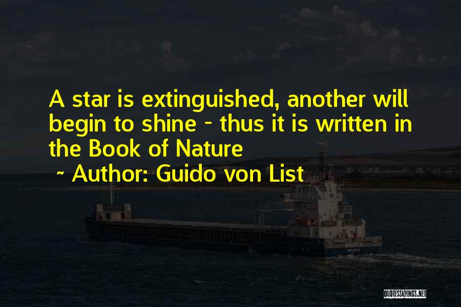 Guido Von List Quotes: A Star Is Extinguished, Another Will Begin To Shine - Thus It Is Written In The Book Of Nature