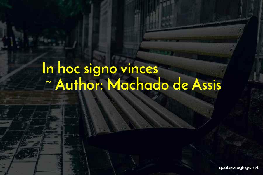 Machado De Assis Quotes: In Hoc Signo Vinces